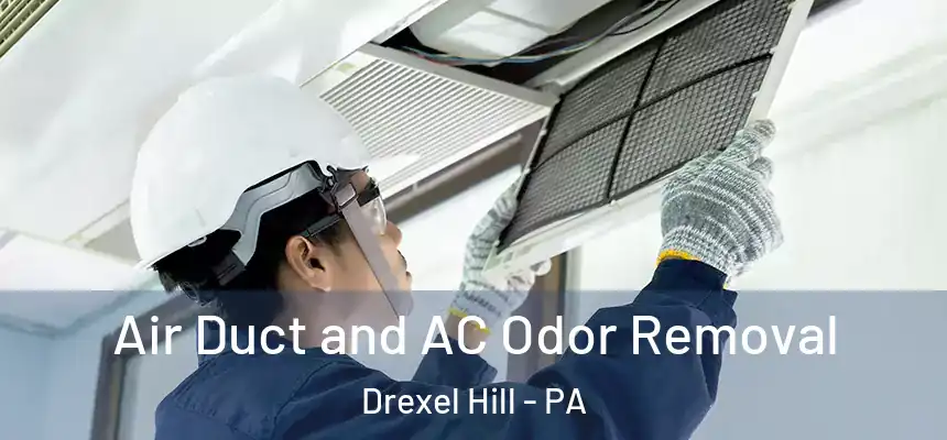 Air Duct and AC Odor Removal Drexel Hill - PA