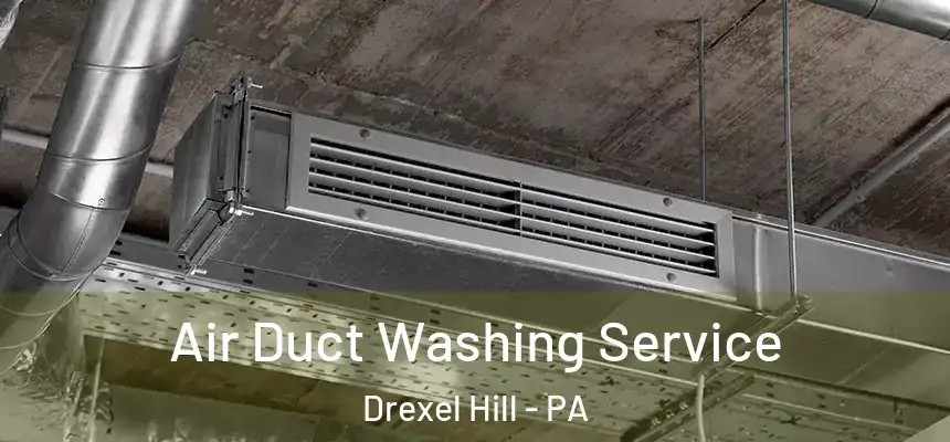  Air Duct Washing Service Drexel Hill - PA