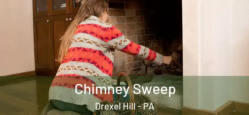  Chimney Sweep Drexel Hill - PA