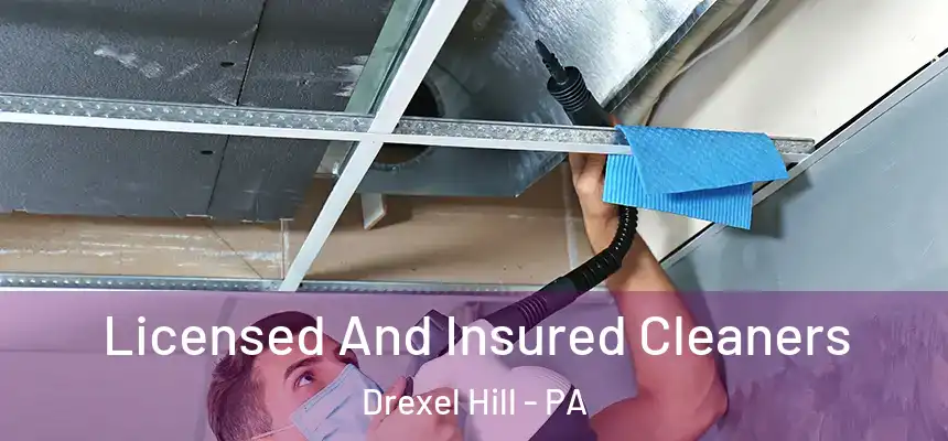 Licensed And Insured Cleaners Drexel Hill - PA