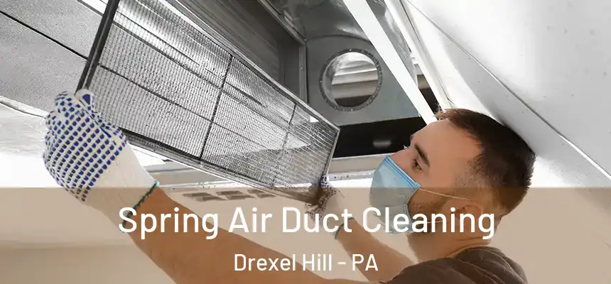  Spring Air Duct Cleaning Drexel Hill - PA